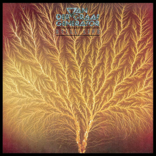 VAN DER GRAAF GENERATOR - STILL LIFEVAN DER GRAAF GENERATOR - STILL LIFE.jpg